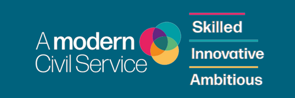 A modern Civil Service - Skilled - Innovative - Ambitious 