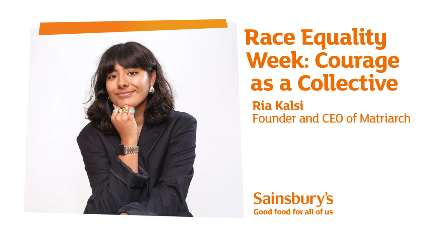 This month, during Race Equality Week, colleagues across Sainsbury’s joined a powerful conversation led by Ria Kalsi, Founder of Matriarch