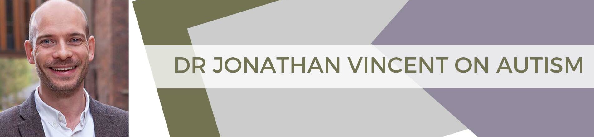 Dr Jonathan Vincent of York St John University talks autism Dr Jonathan Vincent of York St John University talks autism