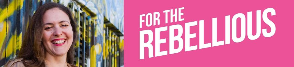 For the rebellious