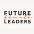 Future Female Leaders