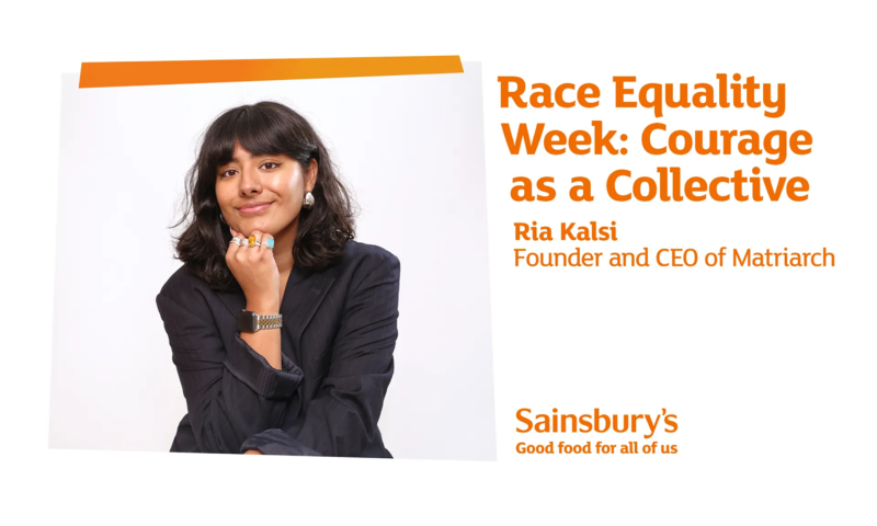 This is a promotional graphic for Sainsbury’s Race Equality Week titled "Courage as a Collective." It features a professional portrait of Ria Kalsi, the Founder and CEO of Matriarch, who is pictured in a dark pinstriped blazer against a clean white background.