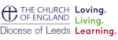 Detailed Elements 1. The Branding (Left Side) The Symbol: On the far left is the official Church of England emblem—a minimalist, dark blue circular crest containing a stylized cross that subtly forms the letters 'C' and 'E'.  The Text: Next to the emblem, the text reads "THE CHURCH OF ENGLAND" in an all-caps, dark blue sans-serif font.  The Division: A thin, horizontal dark blue line separates this upper section from the lower text, which reads "Diocese of Leeds" in a matching, lighter-weight font.  2. The Vision Statement (Right Side) To the right of the primary branding is a stacked, three-line motto or vision statement, with each word written in a distinct colour and followed by a full stop:  Loving. (in dark blue)  Living. (in vibrant green)  Learning. (in deep red)