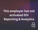 This employer has not activated EDI Reporting & Analytics