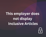 This employer does not display Inclusive Articles
