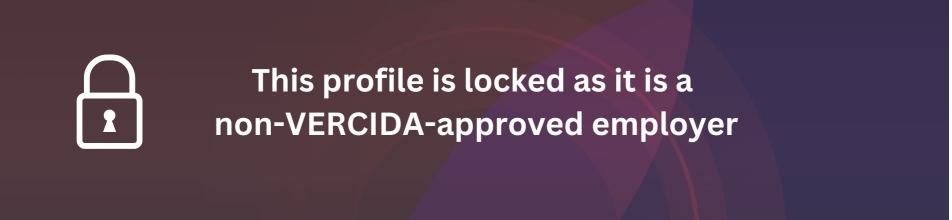 This profile is locked as it is a non-VERCIDA-approved employer